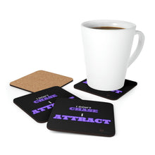 Load image into Gallery viewer, "I Don't Chase, I Attract" Corkwood Coaster Set