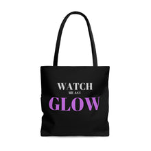 Load image into Gallery viewer, "Watch me as I GLOW" AOP Tote Bag