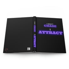 Load image into Gallery viewer, "I Don't Chase, I Attract" Hardcover Journal Matte