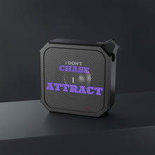 Load image into Gallery viewer, "I Don't Chase, I Attract" Blackwater Outdoor Bluetooth Speaker