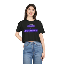Load image into Gallery viewer, "I Don't Chase, I Attract" Women's Crop Tee