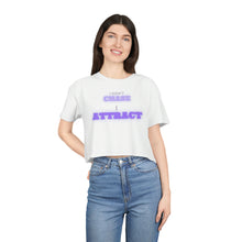 Load image into Gallery viewer, "I Don't Chase, I Attract" Women's Crop Tee