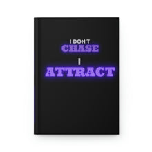 Load image into Gallery viewer, "I Don't Chase, I Attract" Hardcover Journal Matte