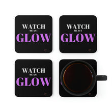 Load image into Gallery viewer, "Watch me as I GLOW" Corkwood Coaster Set