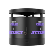 Load image into Gallery viewer, "I Don't Chase, I Attract" Metal Bluetooth Speaker and Wireless Charging Pad