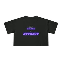 Load image into Gallery viewer, "I Don't Chase, I Attract" Women's Crop Tee