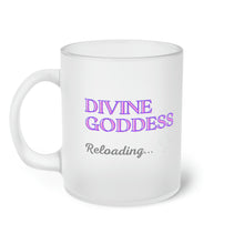 Load image into Gallery viewer, "Divine Goddess Reload" Frosted Glass Mug