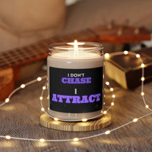 Load image into Gallery viewer, "I Don't Chase, I Attract" Scented Soy Candle, 9oz