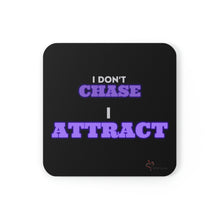 Load image into Gallery viewer, "I Don't Chase, I Attract" Corkwood Coaster Set