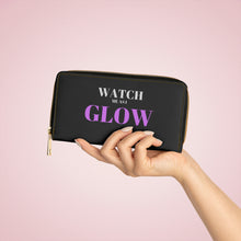 Load image into Gallery viewer, "Watch me as I GLOW" Zipper Wallet