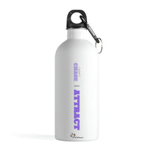 Load image into Gallery viewer, &quot;I Don&#39;t Chase, I Attract&quot; Stainless Steel Water Bottle
