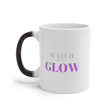 Load image into Gallery viewer, “Watch me as I GLOW” Color Changing Mug
