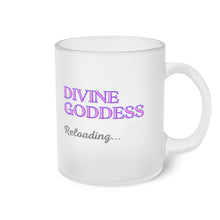 Load image into Gallery viewer, &quot;Divine Goddess Reload&quot; Frosted Glass Mug
