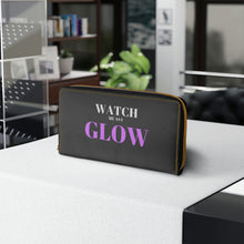 Load image into Gallery viewer, &quot;Watch me as I GLOW&quot; Zipper Wallet
