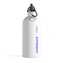 Load image into Gallery viewer, &quot;I Don&#39;t Chase, I Attract&quot; Stainless Steel Water Bottle
