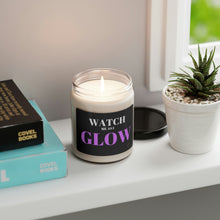 Load image into Gallery viewer, &quot;Watch me as I GLOW&quot; Scented Soy Candle, 9oz
