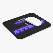 Load image into Gallery viewer, &quot;I Don&#39;t Chase, I Attract&quot; Mouse Pad
