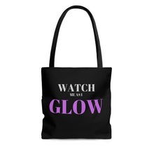 Load image into Gallery viewer, &quot;Watch me as I GLOW&quot; AOP Tote Bag
