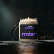 Load image into Gallery viewer, &quot;I Don&#39;t Chase, I Attract&quot; Scented Soy Candle, 9oz
