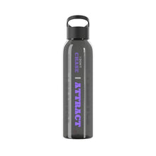 Load image into Gallery viewer, &quot;I Don&#39;t Chase, I Attract&quot; Sky Water Bottle
