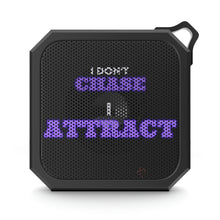 Load image into Gallery viewer, &quot;I Don&#39;t Chase, I Attract&quot; Blackwater Outdoor Bluetooth Speaker
