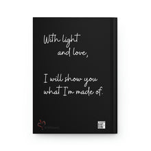 Load image into Gallery viewer, &quot;Watch me as I GLOW&quot; Hardcover Journal Matte
