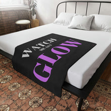 Load image into Gallery viewer, &quot;Watch me as I GLOW&quot; Plush Fleece Blanket
