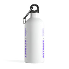 Load image into Gallery viewer, &quot;I Don&#39;t Chase, I Attract&quot; Stainless Steel Water Bottle
