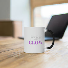 Load image into Gallery viewer, “Watch me as I GLOW” Color Changing Mug
